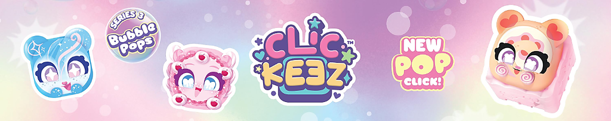 Official Clickeez Series 3 Bubble Pops banner